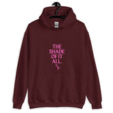 The Shade Of It All Unisex Hoodie